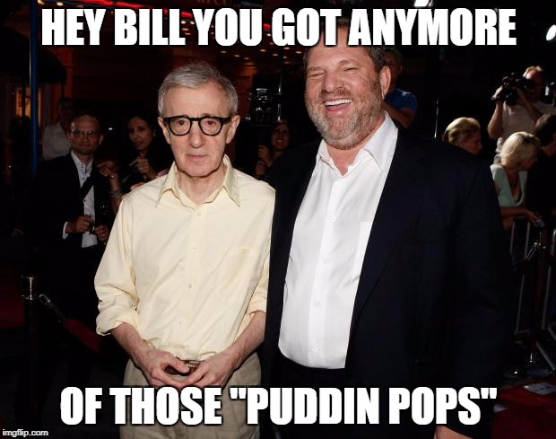 HEY BILL YOU GOT ANYMORE OF THOSE "PUDDIN POPS" | made w/ Imgflip meme maker