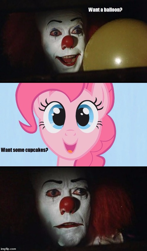 So pennywise visits Equestria...  | Want a balloon? Want some cupcakes? | image tagged in memes,mlp,my little pony,pennywise,pinkie pie | made w/ Imgflip meme maker