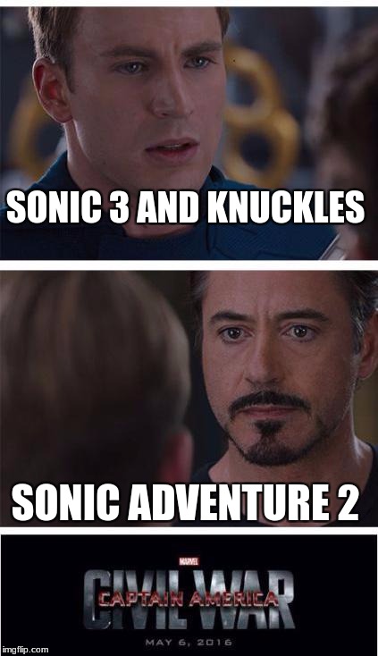Marvel Civil War 1 Meme | SONIC 3 AND KNUCKLES; SONIC ADVENTURE 2 | image tagged in memes,marvel civil war 1 | made w/ Imgflip meme maker