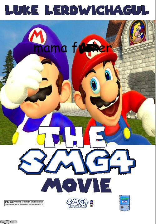 the smg4 movie | image tagged in memes | made w/ Imgflip meme maker