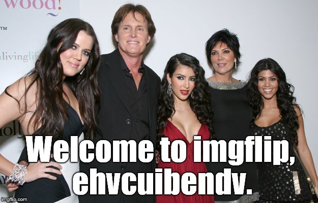 Jenner Christmas | Welcome to imgflip, ehvcuibendv. | image tagged in jenner christmas | made w/ Imgflip meme maker