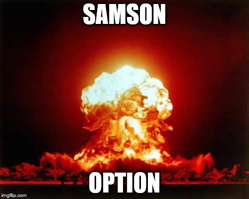 Nuclear Explosion Meme | SAMSON; OPTION | image tagged in memes,nuclear explosion | made w/ Imgflip meme maker