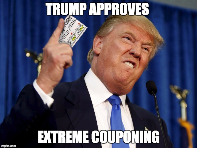 Trump Approves Couponing | TRUMP APPROVES; EXTREME COUPONING | image tagged in extreme couponing,donald trump,coupon,donald trump approves,subway | made w/ Imgflip meme maker