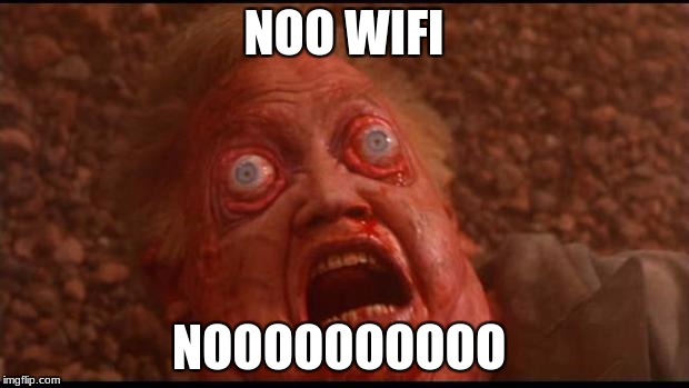 Total recall mars face | NOO WIFI; NOOOOOOOOOO | image tagged in total recall mars face | made w/ Imgflip meme maker