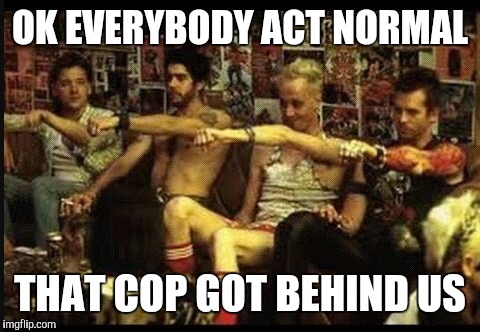 Salton sea | OK EVERYBODY ACT NORMAL; THAT COP GOT BEHIND US | image tagged in dui,driving,methed up,val kilmer,movie | made w/ Imgflip meme maker