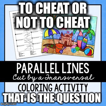 TO CHEAT OR NOT TO CHEAT; THAT IS THE QUESTION | image tagged in one does not simply,cheating,math | made w/ Imgflip meme maker