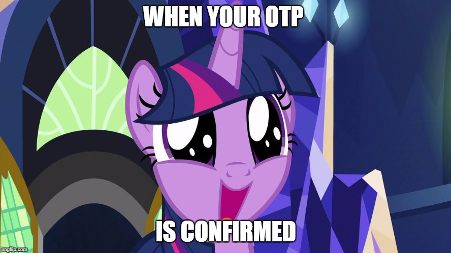 WHEN YOUR OTP; IS CONFIRMED | image tagged in happy twilight | made w/ Imgflip meme maker