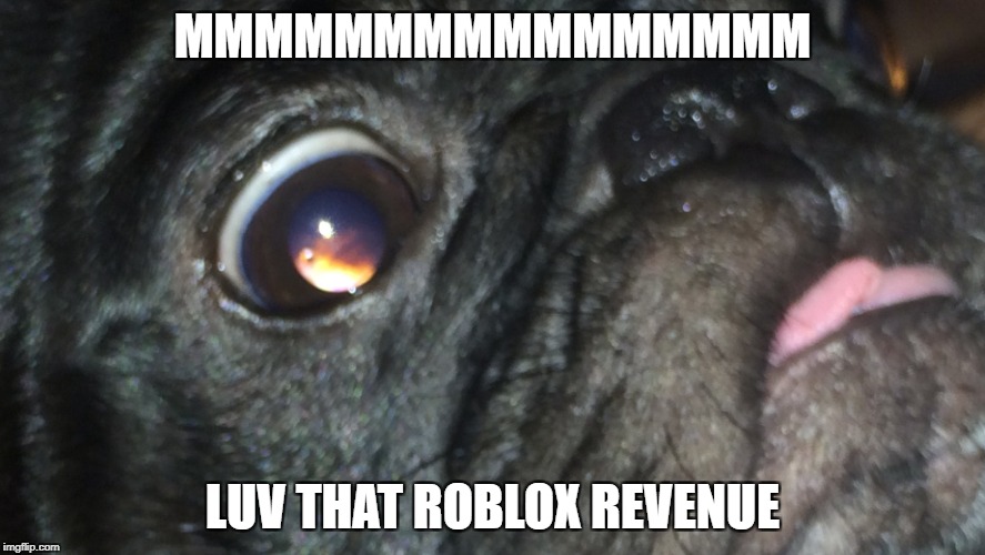 MMMMMMMMMMMMMMMM; LUV THAT ROBLOX REVENUE | made w/ Imgflip meme maker