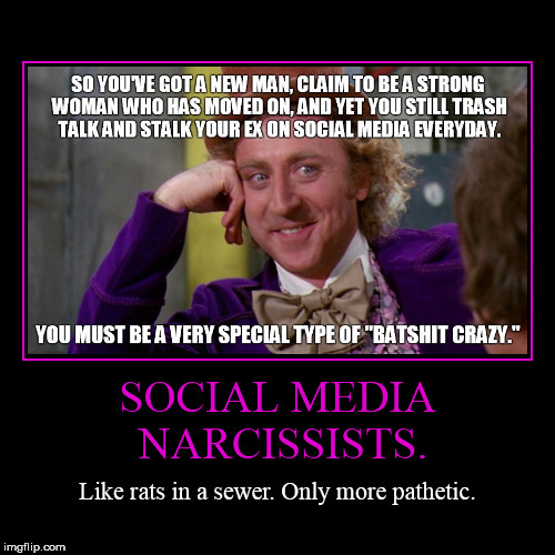 Willy Wonka - Social Media Narcissism. | image tagged in social media,narcissism,personality disorders,addiction,abuse,cyberstalking | made w/ Imgflip demotivational maker