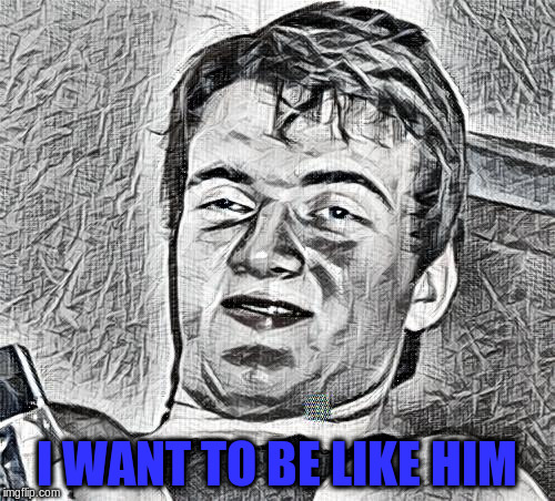 I WANT TO BE LIKE HIM | made w/ Imgflip meme maker