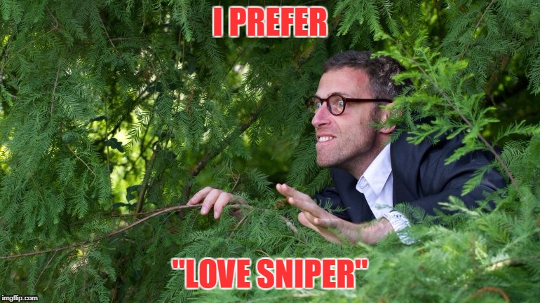 I PREFER "LOVE SNIPER" | made w/ Imgflip meme maker