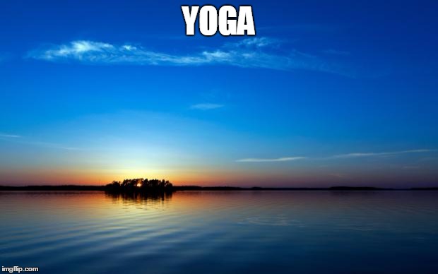 Inspirational Quote | YOGA | image tagged in inspirational quote | made w/ Imgflip meme maker