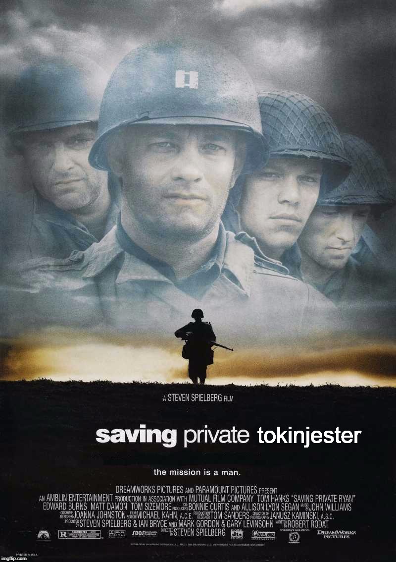 Saving Private Ryan Blank | tokinjester | image tagged in saving private ryan blank | made w/ Imgflip meme maker