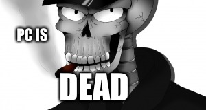 PC IS DEAD! | PC IS; DEAD | image tagged in shadbase,political correctness,college liberal,debt,cuck | made w/ Imgflip meme maker