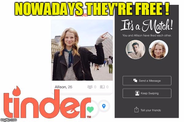 NOWADAYS THEY'RE FREE ! | made w/ Imgflip meme maker