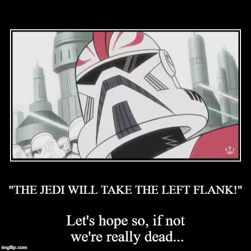 Captain Fordo | image tagged in funny,demotivationals,star wars,clone wars | made w/ Imgflip demotivational maker
