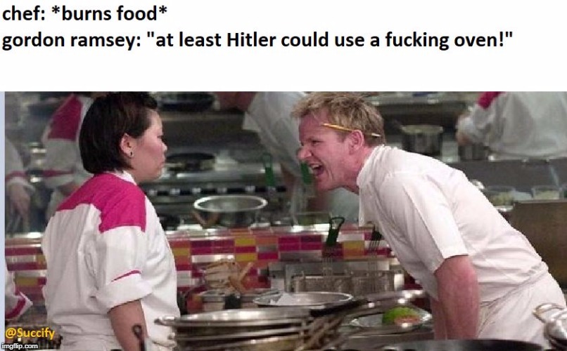 image tagged in gordon ramsey yelling | made w/ Imgflip meme maker