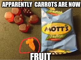 APPARENTLY  CARROTS ARE NOW; FRUIT | image tagged in fruit | made w/ Imgflip meme maker