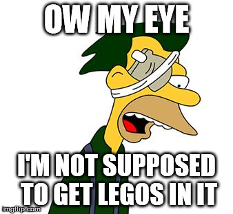 Lenny's Eye | OW MY EYE I'M NOT SUPPOSED TO GET LEGOS IN IT | image tagged in lenny's eye | made w/ Imgflip meme maker