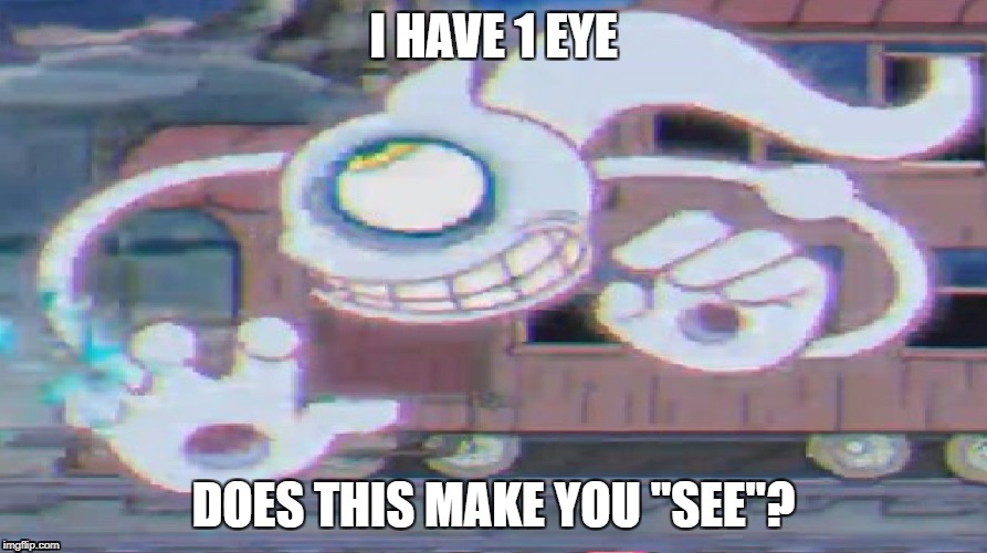 I HAVE 1 EYE; DOES THIS MAKE YOU "SEE"? | image tagged in blind specter | made w/ Imgflip meme maker