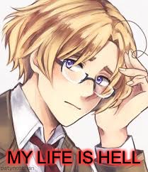 APH Canada | MY LIFE IS HELL | image tagged in aph canada | made w/ Imgflip meme maker