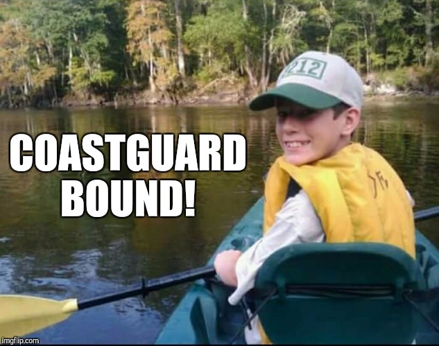 A special Veteran's Day/Military Week salute to my nephew, who, since this pic has grown up and enlisted in the Coastguard!    | COASTGUARD BOUND! | image tagged in coastguard,military week,jbmemegeek | made w/ Imgflip meme maker