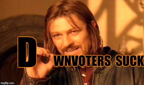 One Does Not Simply Meme | WNVOTERS  SUCK D | image tagged in memes,one does not simply | made w/ Imgflip meme maker