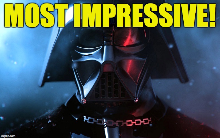 MOST IMPRESSIVE! | made w/ Imgflip meme maker