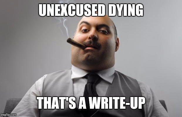 UNEXCUSED DYING THAT'S A WRITE-UP | made w/ Imgflip meme maker