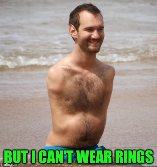BUT I CAN'T WEAR RINGS | made w/ Imgflip meme maker