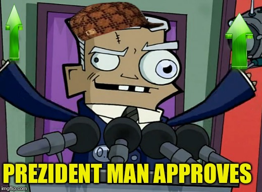 PREZIDENT MAN APPROVES | made w/ Imgflip meme maker