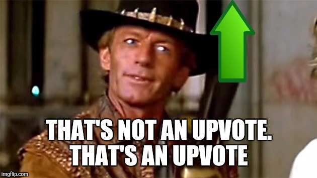 THAT'S NOT AN UPVOTE. THAT'S AN UPVOTE | made w/ Imgflip meme maker