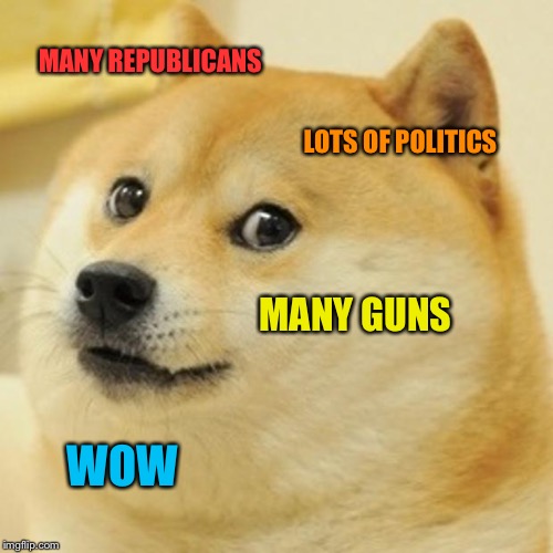 My take on the news. | MANY REPUBLICANS; LOTS OF POLITICS; MANY GUNS; WOW | image tagged in memes,doge,news | made w/ Imgflip meme maker