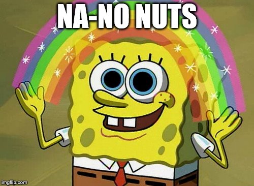 Imagination Spongebob | NA-NO NUTS | image tagged in memes,imagination spongebob,spongebob imagination,nuts,deez nuts | made w/ Imgflip meme maker