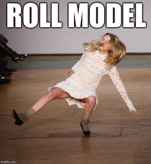 Slip and slide runway... | ROLL MODEL | image tagged in role model,donald trump | made w/ Imgflip meme maker