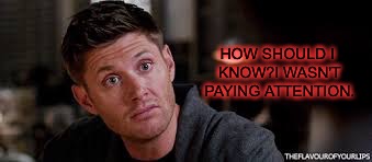 HOW SHOULD I KNOW?I WASN'T PAYING ATTENTION. | made w/ Imgflip meme maker