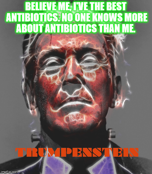 BELIEVE ME, I'VE THE BEST ANTIBIOTICS. NO ONE KNOWS MORE ABOUT ANTIBIOTICS THAN ME. | made w/ Imgflip meme maker