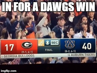 IN FOR A DAWGS WIN | made w/ Imgflip meme maker
