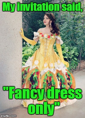 My invitation said, "Fancy dress only" | made w/ Imgflip meme maker