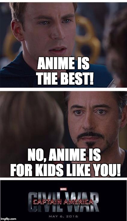Marvel Civil War 1 Meme | ANIME IS THE BEST! NO, ANIME IS FOR KIDS LIKE YOU! | image tagged in memes,marvel civil war 1 | made w/ Imgflip meme maker