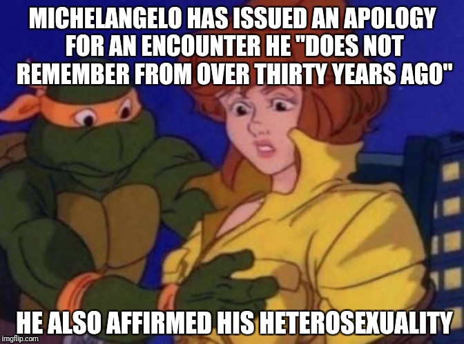The latest to draw flak in Touchapalooza 2017. | MICHELANGELO HAS ISSUED AN APOLOGY FOR AN ENCOUNTER HE "DOES NOT REMEMBER FROM OVER THIRTY YEARS AGO"; HE ALSO AFFIRMED HIS HETEROSEXUALITY | image tagged in teenage mutant ninja turtles,kevin spacey | made w/ Imgflip meme maker
