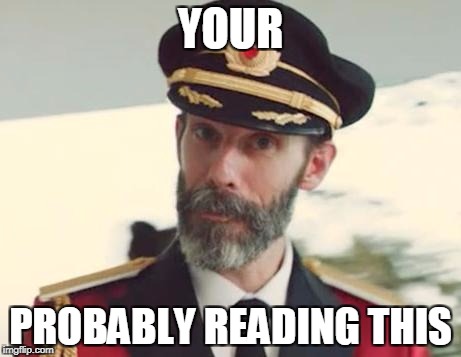 Captain Obvious | YOUR; PROBABLY READING THIS | image tagged in captain obvious | made w/ Imgflip meme maker