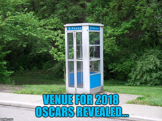 VENUE FOR 2018 OSCARS REVEALED... | made w/ Imgflip meme maker