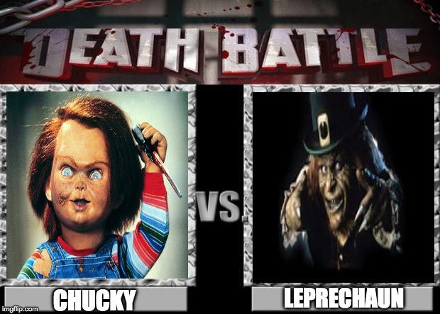 death battle | LEPRECHAUN; CHUCKY | image tagged in death battle | made w/ Imgflip meme maker