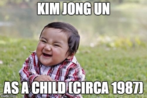 Evil Toddler Meme | KIM JONG UN; AS A CHILD (CIRCA 1987) | image tagged in memes,evil toddler | made w/ Imgflip meme maker