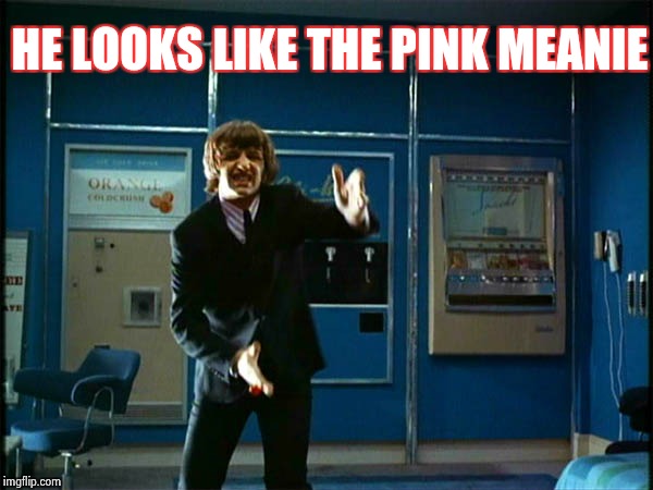 Ringo "Bring it ! " | HE LOOKS LIKE THE PINK MEANIE | image tagged in ringo bring it | made w/ Imgflip meme maker