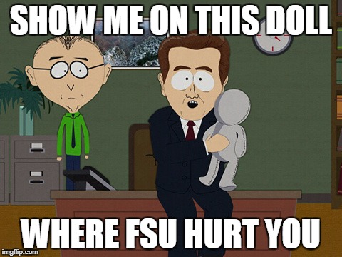 South Park Doll | SHOW ME ON THIS DOLL; WHERE FSU HURT YOU | image tagged in south park doll | made w/ Imgflip meme maker