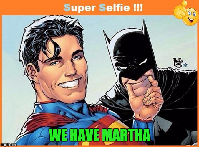 WE HAVE MARTHA | made w/ Imgflip meme maker