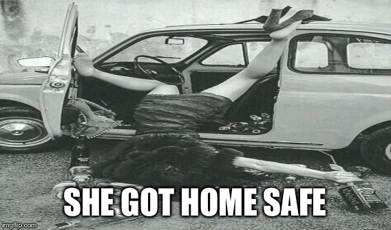 SHE GOT HOME SAFE | made w/ Imgflip meme maker