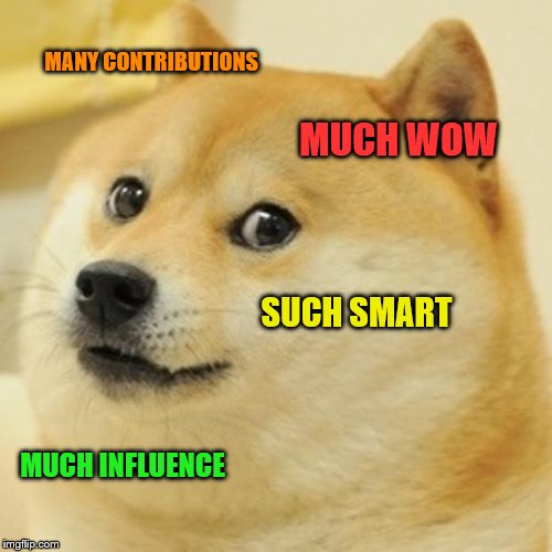 Doge Meme | MANY CONTRIBUTIONS; MUCH WOW; SUCH SMART; MUCH INFLUENCE | image tagged in memes,doge | made w/ Imgflip meme maker